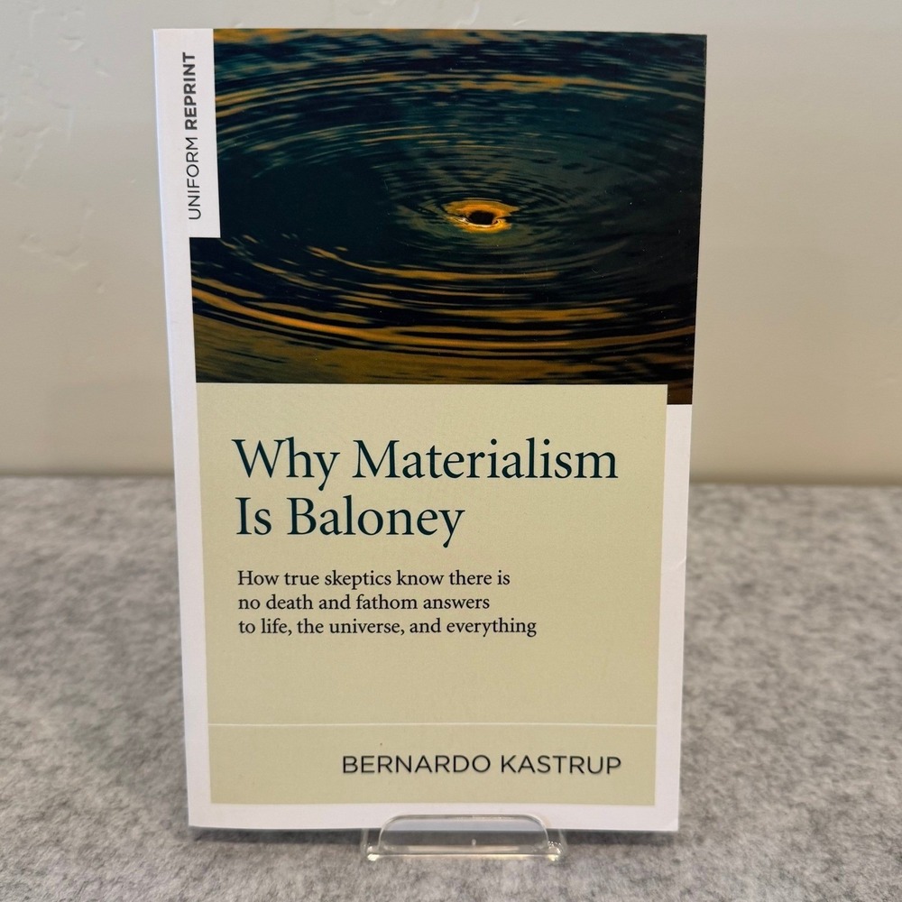Why Materialism Is Baloney by Bernardo Kastrup - Paperback - Good